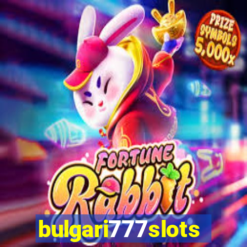 bulgari777slots.com