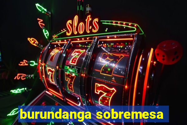 burundanga sobremesa