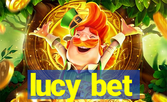 lucy bet