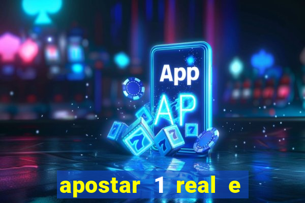 apostar 1 real e ganhar dinheiro