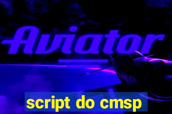 script do cmsp