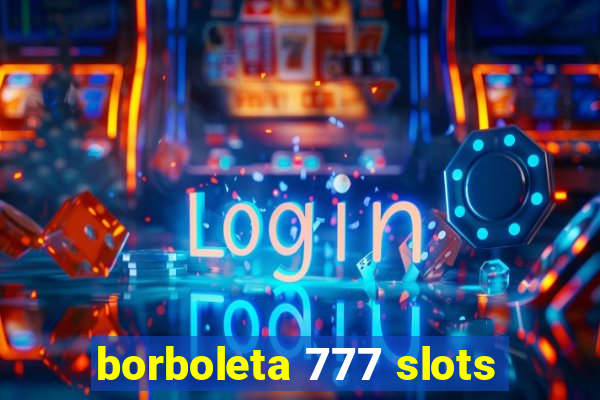 borboleta 777 slots