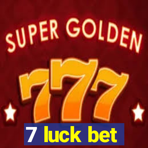 7 luck bet