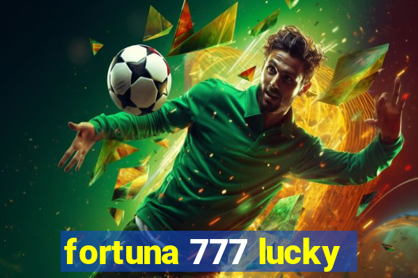 fortuna 777 lucky