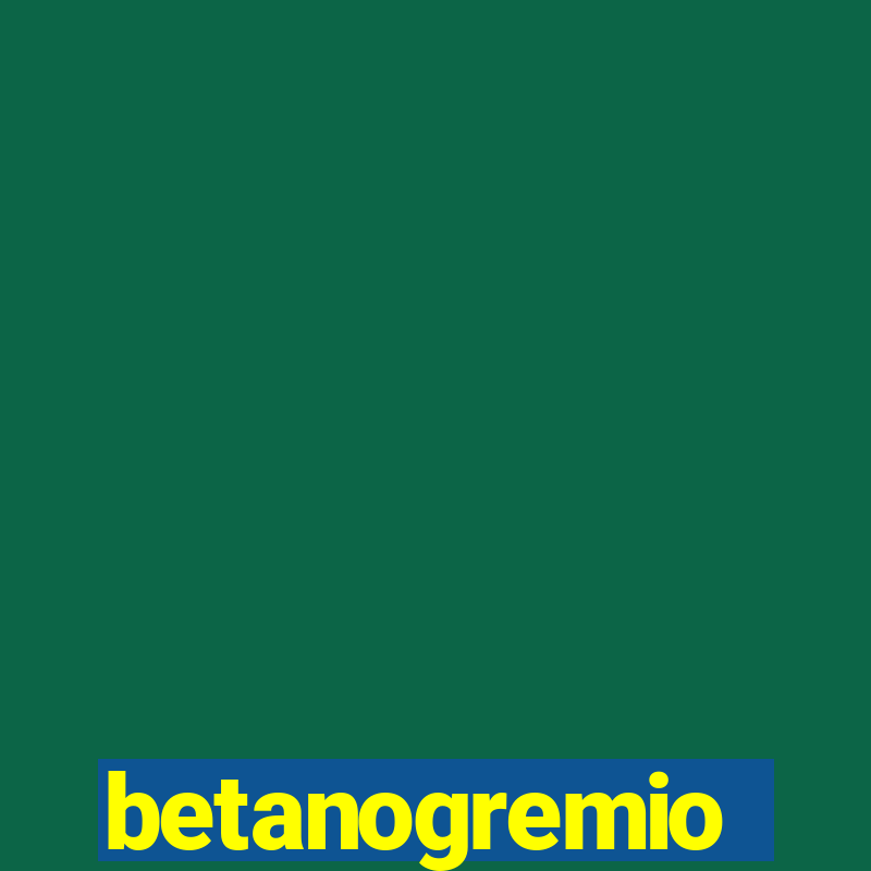 betanogremio