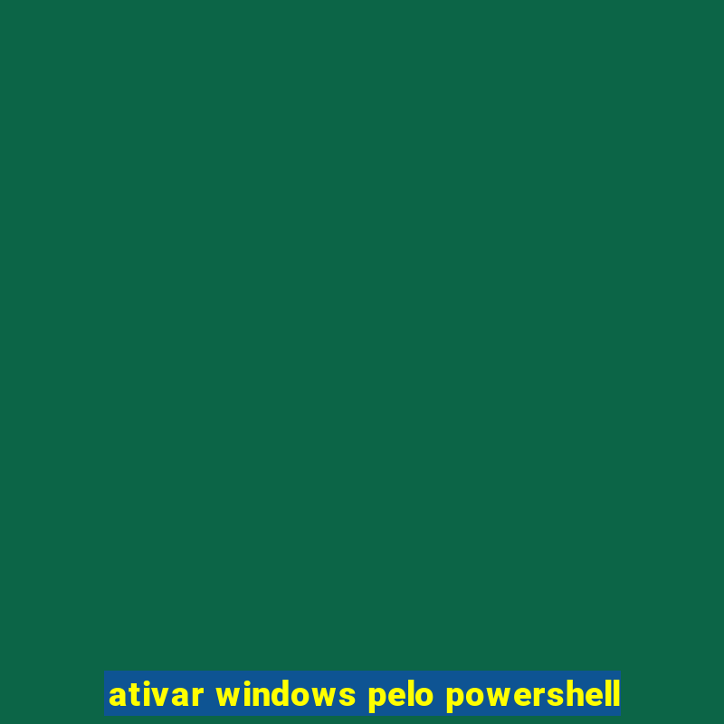 ativar windows pelo powershell