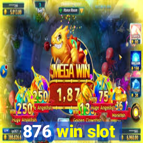 876 win slot