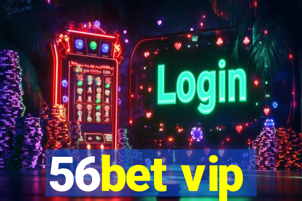 56bet vip