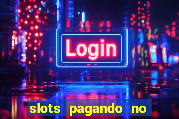 slots pagando no cadastro 2024