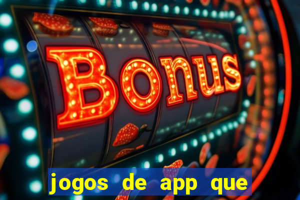 jogos de app que ganha dinheiro