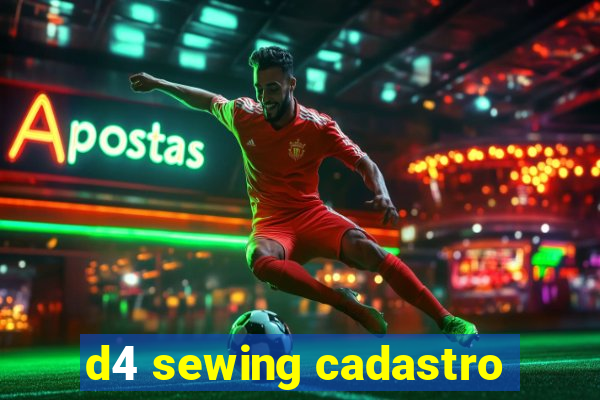 d4 sewing cadastro