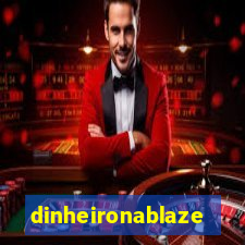 dinheironablaze