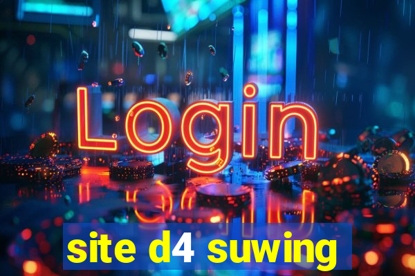 site d4 suwing