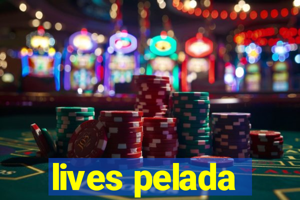 lives pelada