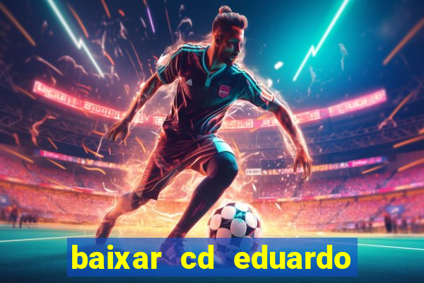 baixar cd eduardo costa 2023