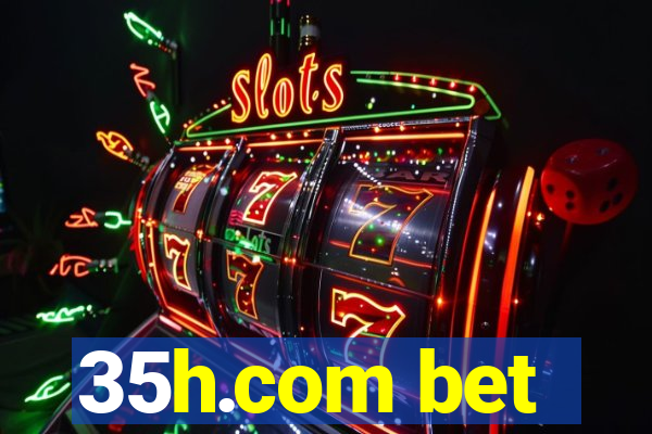 35h.com bet