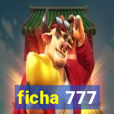 ficha 777