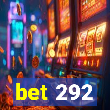 bet 292