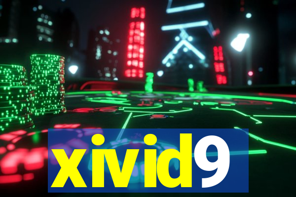 xivid9