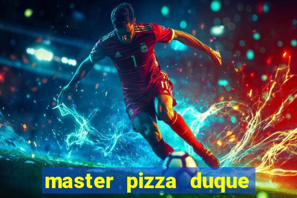 master pizza duque de caxias parque fluminense