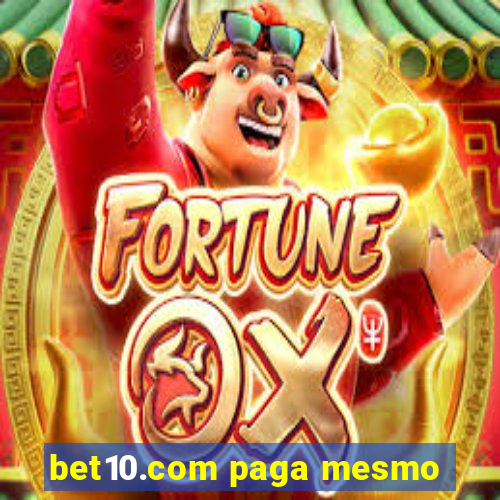 bet10.com paga mesmo