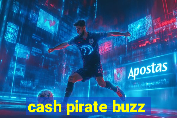 cash pirate buzz