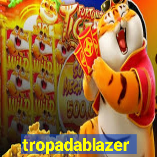 tropadablazer