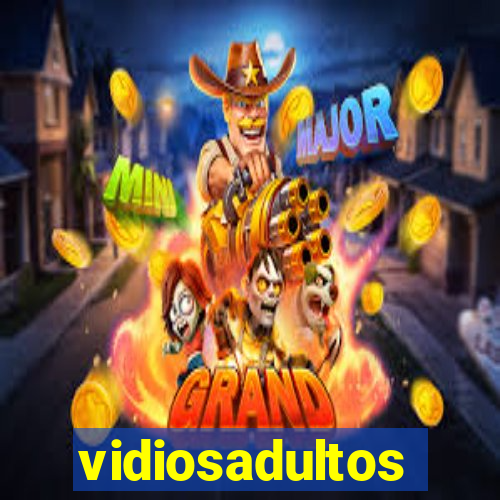 vidiosadultos